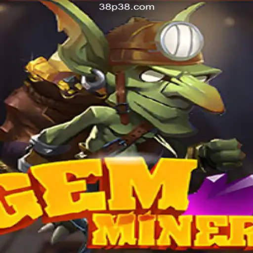 Exploring GemMiner: A Fascinating Journey into the World of Gems and Bets with 38P.COM